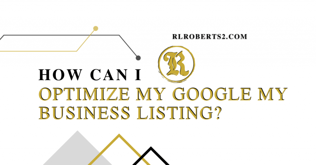 15 Ways I Can Optimize my Google My Business Listing
