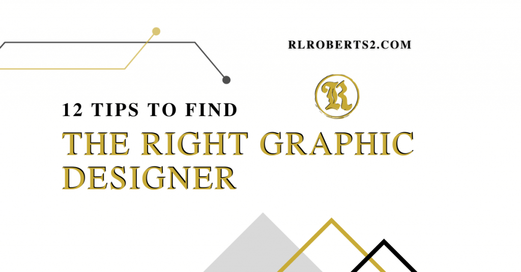 12 Tips to Find the Right Graphic Designer: Discovering the Perfect Creative Partner