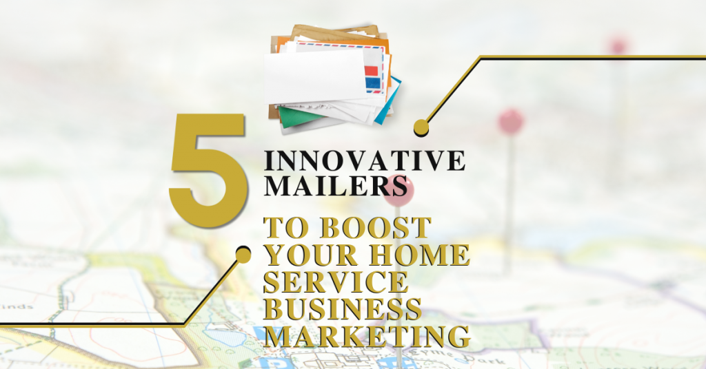 5 Innovative Mailers to Make Your Home Service Business Stand Out
