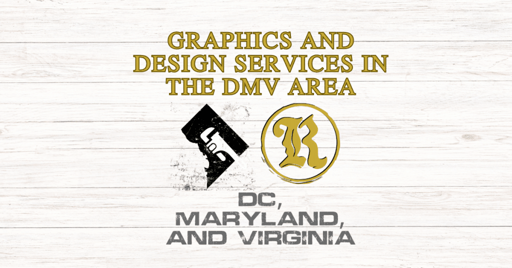 Graphics and Design Services in the DMV Area: DC, Maryland, and Virginia