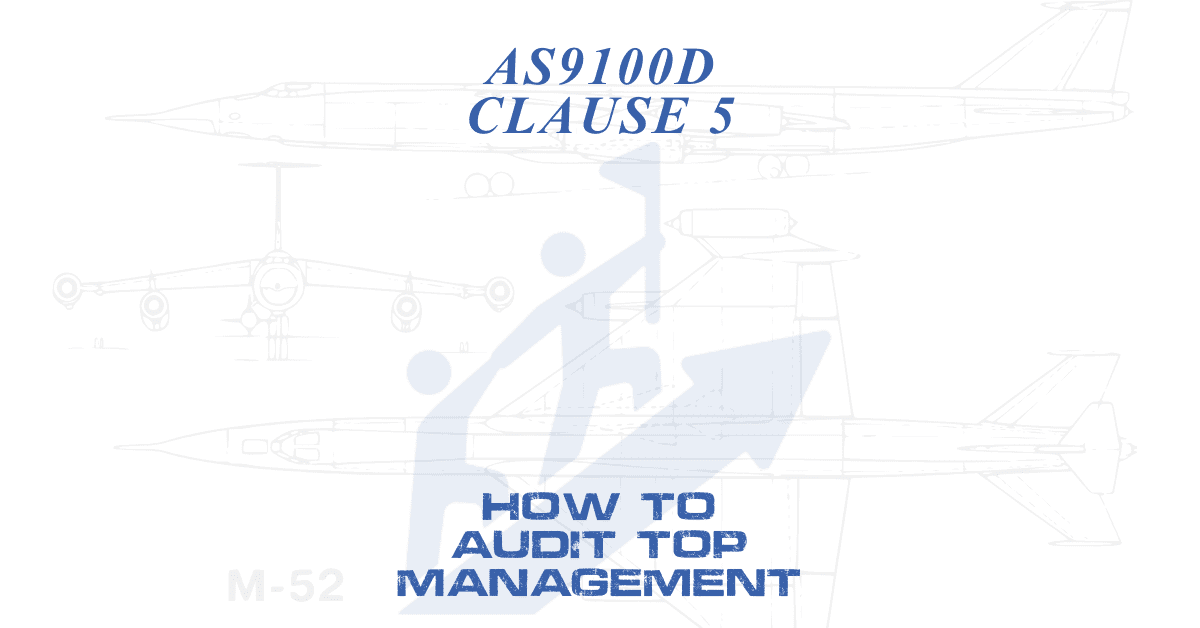Title graphic displaying AS9100D Clause 5 with the heading How to Audit Top Management. Background features faint technical aircraft drawings and a stylized figure moving upward with an arrow, representing leadership, progression, and performance improvement within the quality management system.