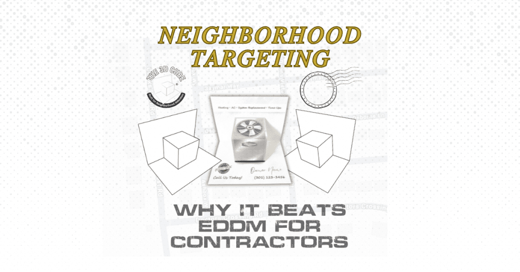 Why Neighborhood Targeting Beats EDDM for Contractors