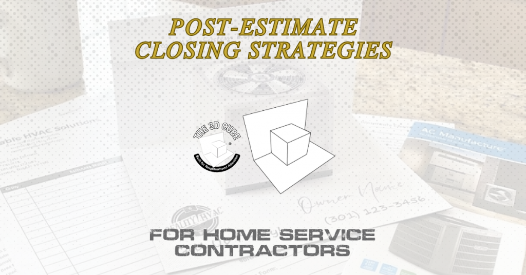 Post-Estimate Closing Strategies for Home Service Contractors
